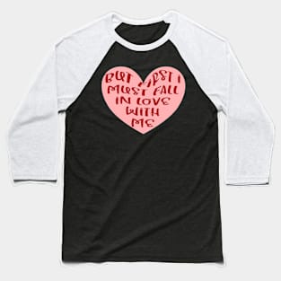 But first i must fall in love with myself 1 Baseball T-Shirt